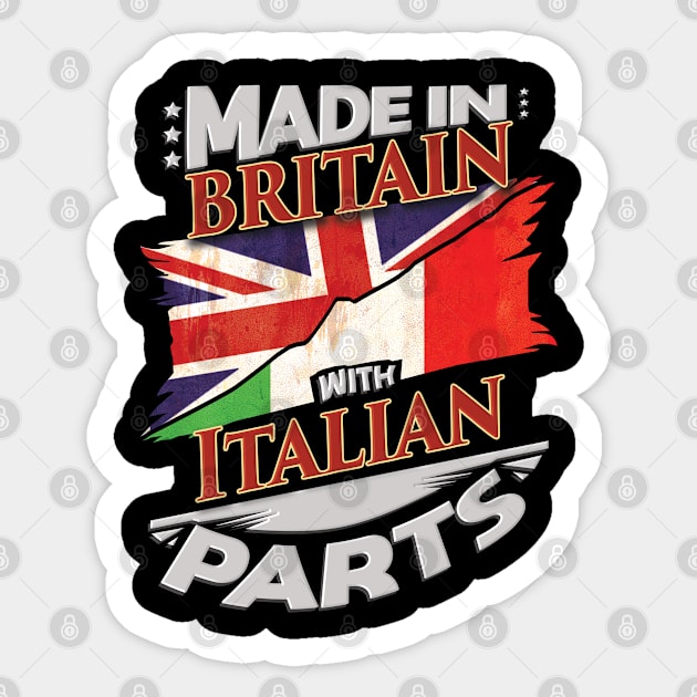 Made In Britain With Italian Parts - Gift for Italian From Italy Sticker by Country Flags